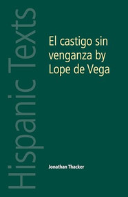 El castigo sin venganza (Lope de Vega Carpio) by Jonathan Thacker, Jonathan Thacker, 9780719082306