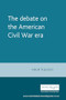 The debate on the American Civil War era by Hugh Tulloch, 9780719049385
