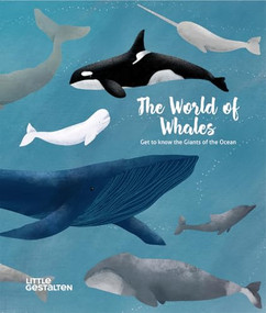 The World of Whales (Get to Know the Giants of the Ocean) by Darcy Dobell, Becky Thorns, 9783899558302