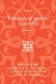 Freedom of speech, 1500-1850 by Robert G. Ingram, Jason Peacey, Alex W. Barber, 9781526167064