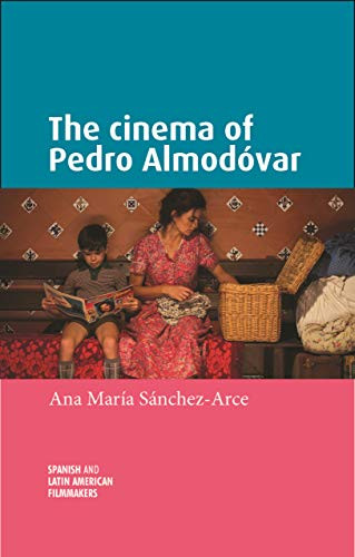 The cinema of Pedro Almodóvar by Ana María Sánchez-Arce, 9781526167125