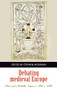 Debating medieval Europe (The early Middle Ages, <i>c.</i> 450-<i>c.</i> 1050) by Stephen Mossman, 9781526117335