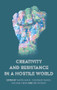 Creativity and resistance in a hostile world by Sarita Malik, Churnjeet Mahn, Michael Pierse, Ben Rogaly, 9781526152855