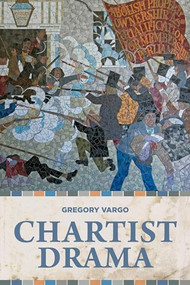 Chartist drama by Gregory Vargo, 9781526164100
