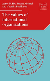 The values of international organizations - 9781526182425 by James D. Fry, Bryane Michael, Natasha Pushkarna, 9781526182425