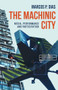 The machinic city (Media, performance and participation) by Marcos P. Dias, 9781526179067
