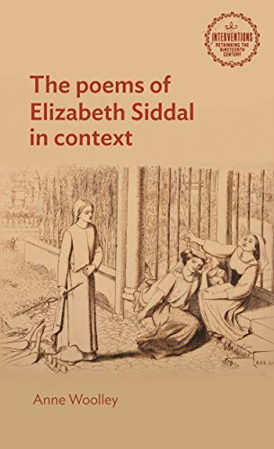 The poems of Elizabeth Siddal in context by Anne Woolley, 9781526178923
