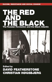The Red and the Black (The Russian Revolution and the Black Atlantic) by David Featherstone, Christian Høgsbjerg, 9781526166982