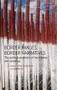 Border images, border narratives (The political aesthetics of boundaries and crossings) by Johan Schimanski, Jopi Nyman, 9781526171894