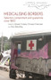 Medicalising borders (Selection, containment and quarantine since 1800) by Sevasti Trubeta, Christian Promitzer, Paul Weindling, 9781526174574