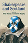 Shakespeare and Scotland by Willy Maley, Andrew Murphy, 9780719066375