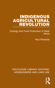 Indigenous Agricultural Revolution (Ecology and Food Production in West Africa) - 9781032469096 by Paul Richards, 9781032469096