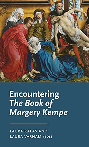 Encountering <i>The Book of Margery Kempe</i> by Laura Kalas, Laura Varnam, 9781526171580