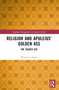 Religion and Apuleius' Golden Ass (The Sacred Ass) by Warren S. Smith, 9781032192826