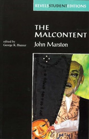 The Malcontent (by John Marston (Revels Student Edition)) by George Hunter, 9780719053641