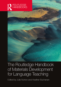 The Routledge Handbook of Materials Development for Language Teaching by Julie Norton, Heather Buchanan, 9781032201528