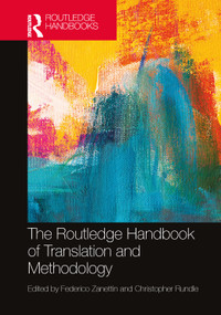 The Routledge Handbook of Translation and Methodology by Federico Zanettin, Christopher Rundle, 9781032196725