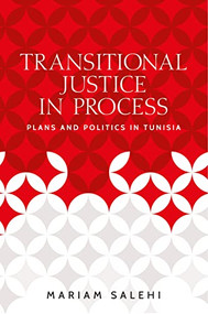 Transitional justice in process (Plans and politics in Tunisia) - 9781526177902 by Mariam Salehi, 9781526177902