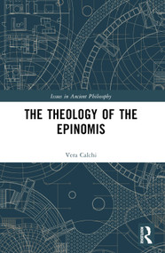The Theology of the Epinomis by Vera Calchi, 9780367683238