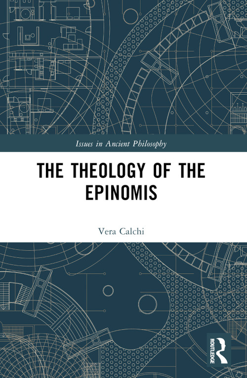 The Theology of the Epinomis by Vera Calchi, 9780367683238