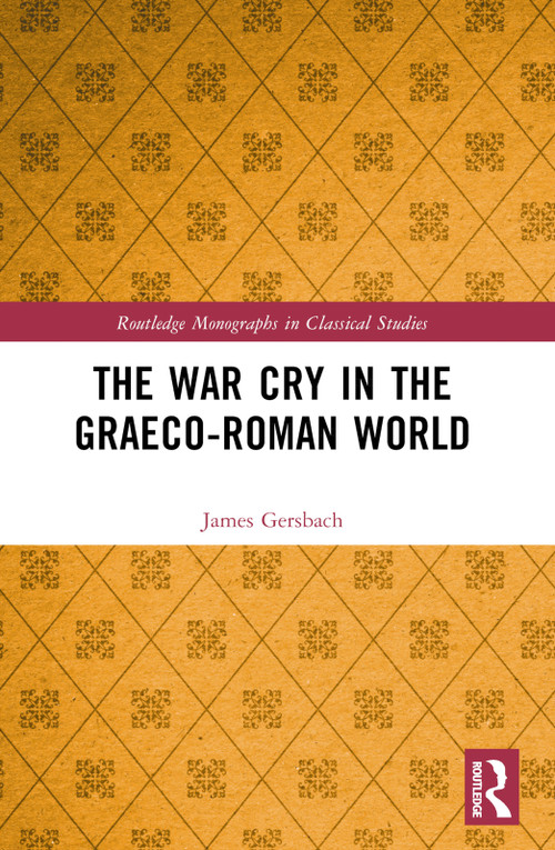 The War Cry in the Graeco-Roman World by James Gersbach, 9781032248608