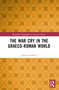 The War Cry in the Graeco-Roman World by James Gersbach, 9781032248608