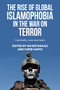 The rise of global Islamophobia in the War on Terror (Coloniality, race, and Islam) by Naved Bakali, Farid Hafez, 9781526182449