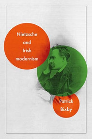 Nietzsche and Irish modernism by Patrick Bixby, 9781526182630