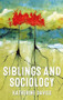 Siblings and sociology by Katherine Davies, 9781526182562