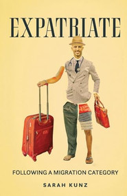 Expatriate (Following a migration category) by Sarah Kunz, 9781526182579