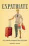 Expatriate (Following a migration category) by Sarah Kunz, 9781526182579