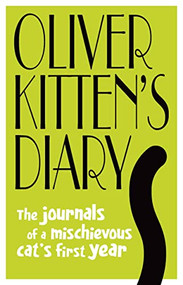 Oliver Kitten's Diary (The journals of a mischievous cat's first year) by Gareth St John Thomas, 9781922539359