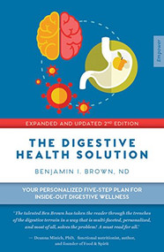 Digestive Health Solution - Expanded & Updated 2nd Edition (Your personalized five-step plan for inside-out digestive wellness) by Benjamin Brown, Benjamin Brown, 9781925335385