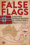 False Flags (Disguised German Raiders of World War II) by Stephen Robinson, 9781925335156