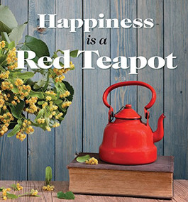 Happiness is a Red Teapot by Anouska Jones, 9781925335651