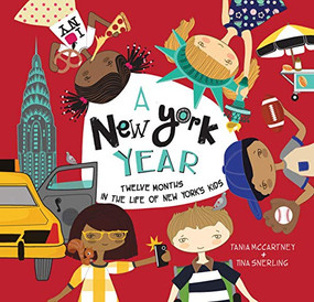 New York Year, A (Twelve Months in the Life of New York's Kids) by Tania McCartney, Tina Snerling, 9781925335071