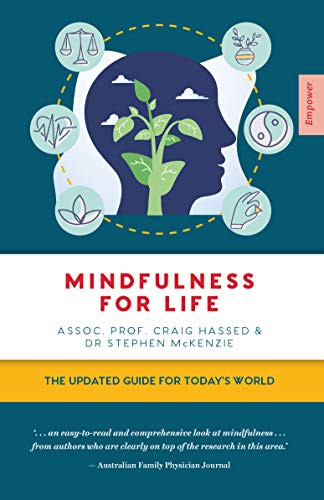 Mindfulness for Life (The Updated Guide for Today's World) by Craig Hassed, Stephen McKenzie, 9781922539014