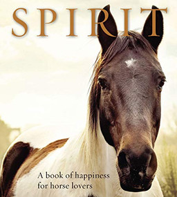 Spirit (A Book of Happiness for Horse Lovers) by Anouska Jones, 9781921966958