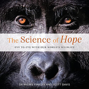 Science of Hope (Eye to Eye with our World's Wildlife) by Wiebke Finkler, Scott Davis, 9781925820645