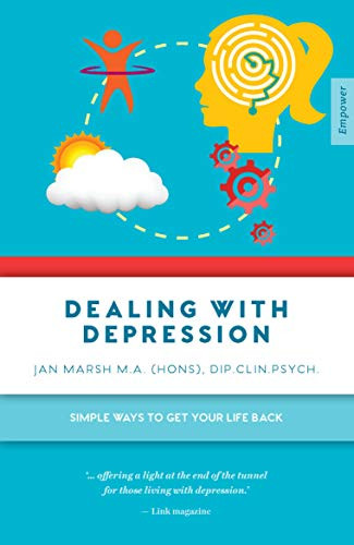Dealing with Depression (Simple Ways to Get Your Life Back) by Jan Marsh, 9781925335934