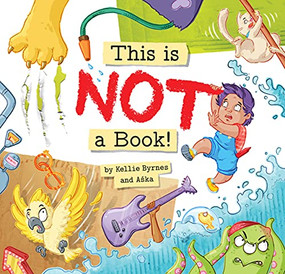 This is NOT a Book! by Kellie Byrnes; Aska, Aśka, 9781925820508