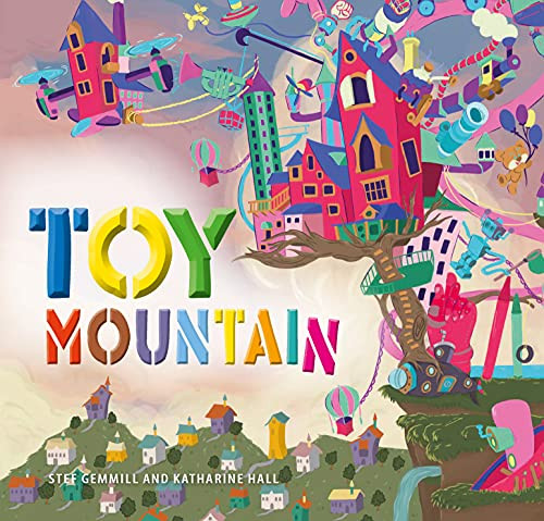 Toy Mountain by Stef Gemmill, Katharine Hall, 9781925820966