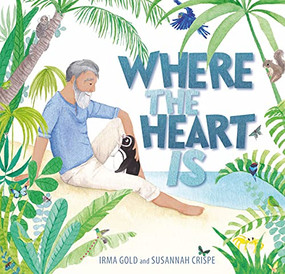 Where the Heart Is - 9781925820874 by Irma Gold, Susannah Crispe, 9781925820874