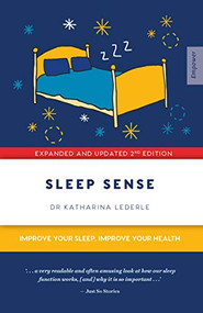 Sleep Sense (Improve your Sleep, Improve your Health) by Katharina   Lederle, 9781925820935