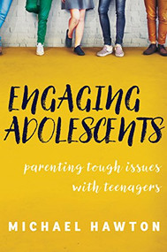 Engaging Adolescents (Parenting tough issues with teenagers) by Hawton, Michael, 9781925335408