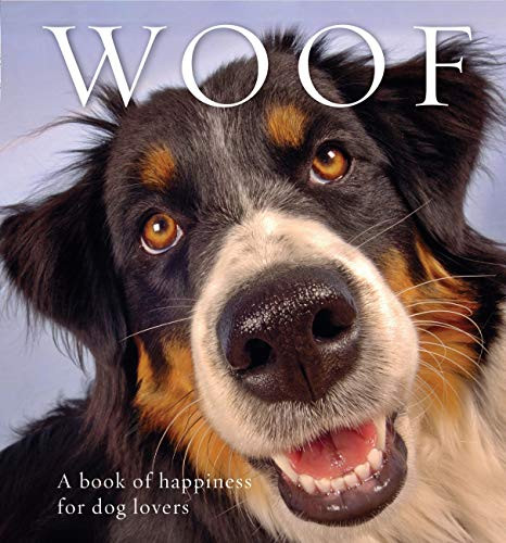Woof (A book of happiness for dog lovers) - 9781925335095 by Anouska Jones, 9781925335095