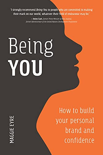 Being You (How to Build Your Personal Brand and Confidence) by Maggie Eyre, 9781925335927