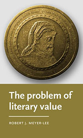 The problem of literary value by Robert J. Meyer-Lee, 9781526167941