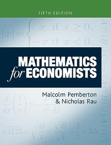 Mathematics for economists (An introductory textbook, fifth edition) by Malcolm Pemberton, Nicholas Rau, 9781526173539