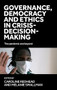 Governance, democracy and ethics in crisis-decision-making (The pandemic and beyond) by Caroline Redhead, Melanie Smallman, 9781526180049